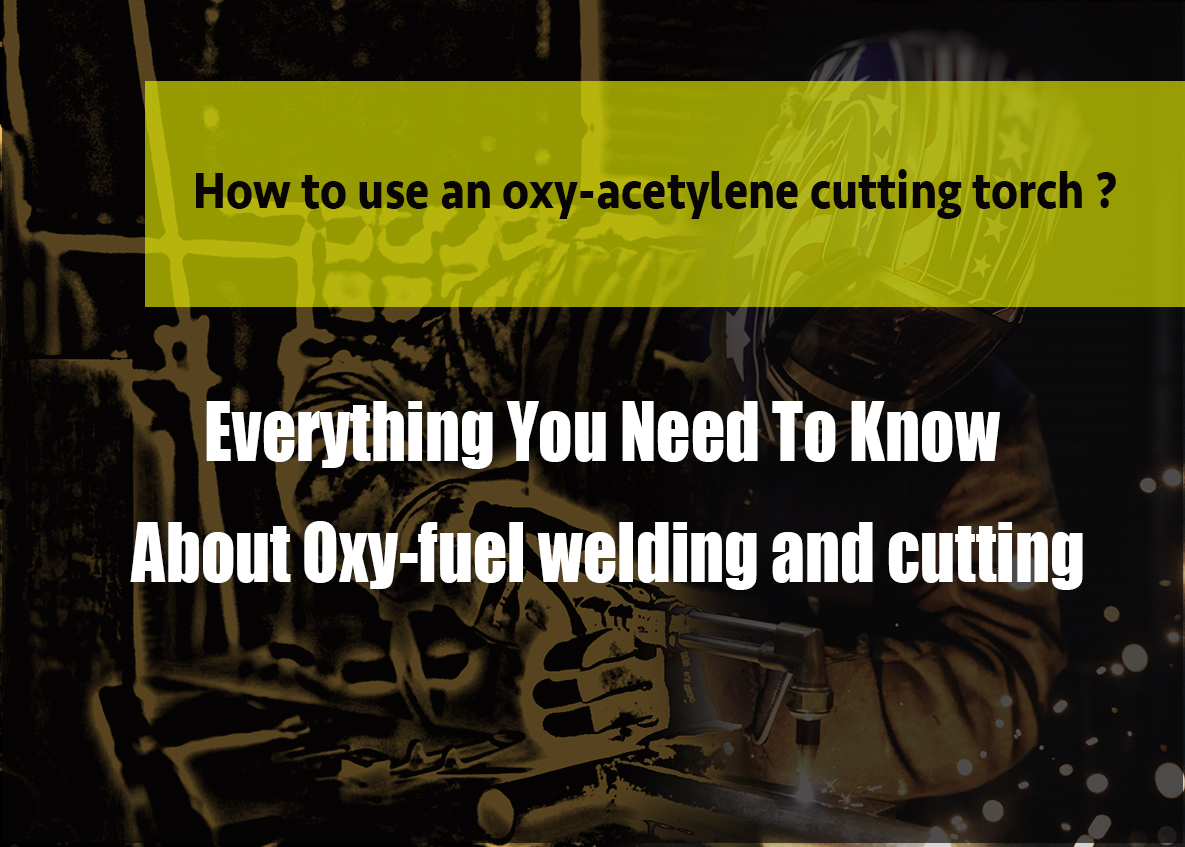 How to use an oxy-acetylene cutting torch？