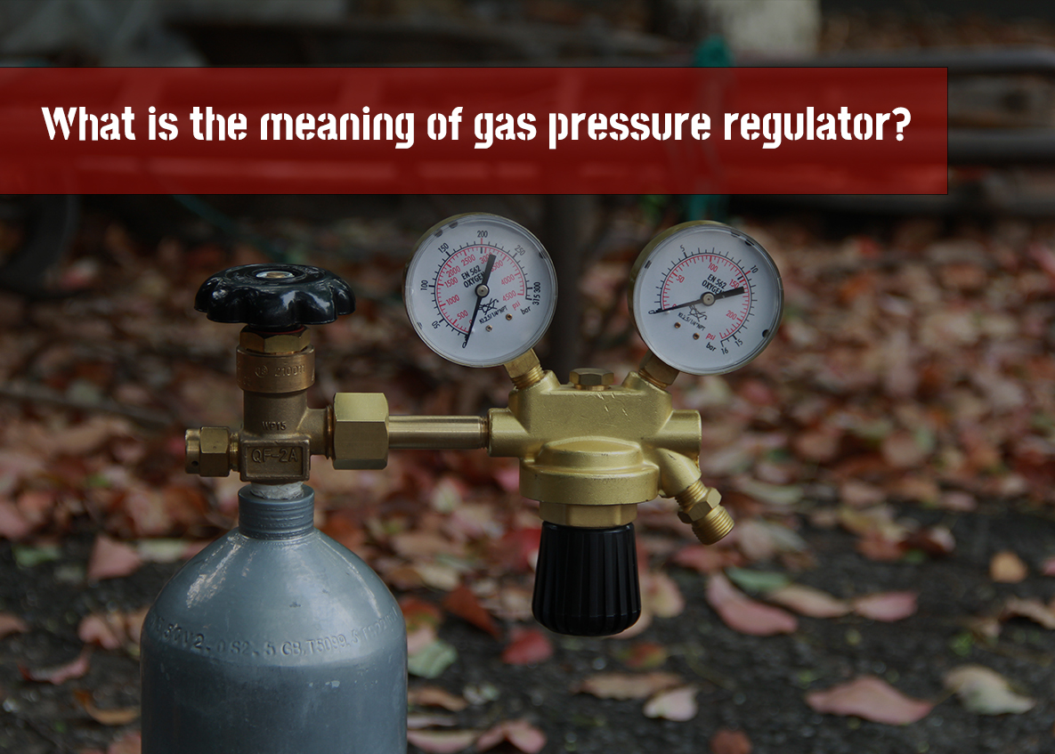 What is the meaning of gas pressure regulator?